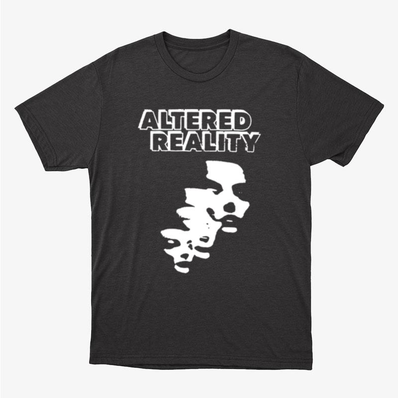 Altered Reality Shirts For Women Men