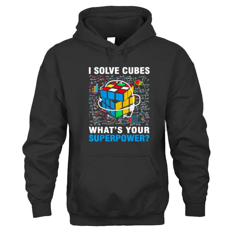 I Solve Cubes Superpower Speed Cubing Shirts For Women Men