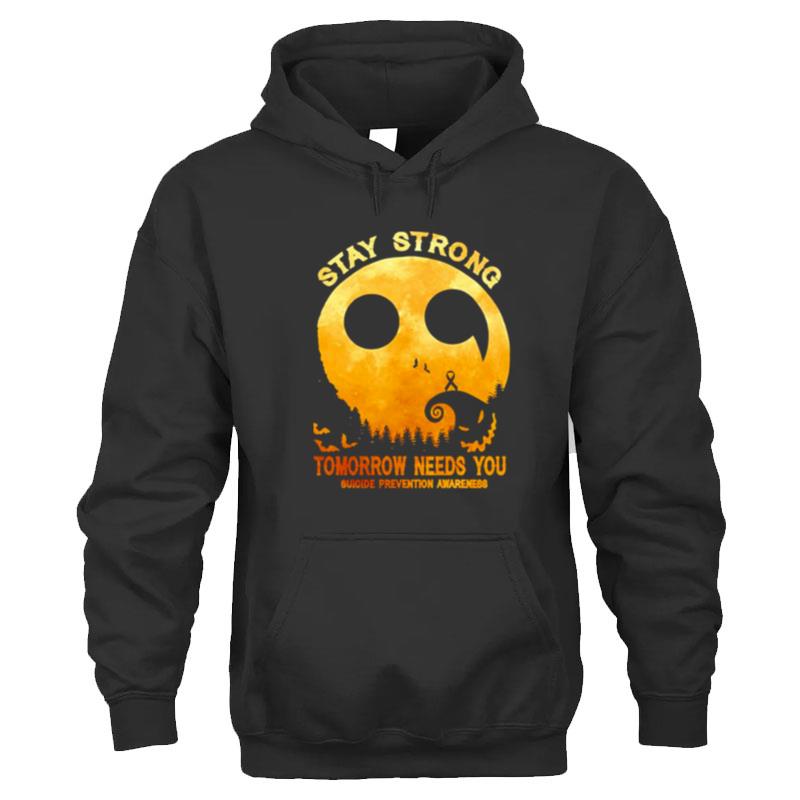Stay Strong Tomorrow Needs You Suicide Prevention Awareness Halloween Shirts For Women Men